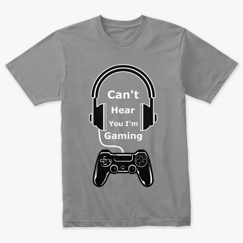 Can't Hear You I'm Gaming