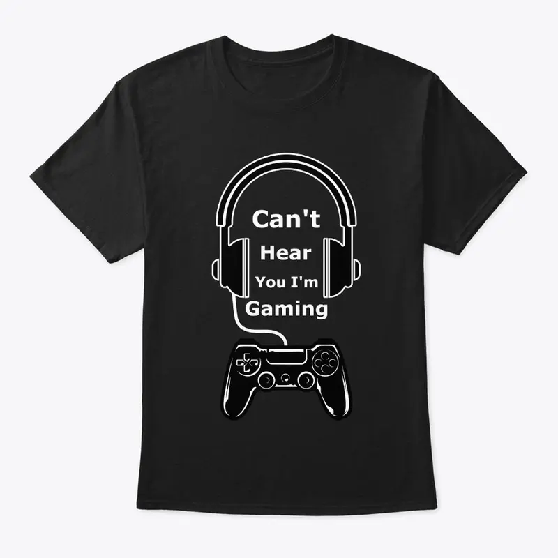 Can't Hear You I'm Gaming